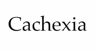 How to Pronounce Cachexia [upl. by Omoj]