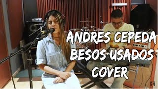 Andres Cepeda  Besos usados Cover Mafe Gonzalez [upl. by Akiraa]