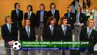 Deutsche Nationalelf  Fußball ist unser Leben 1974 [upl. by Slack]