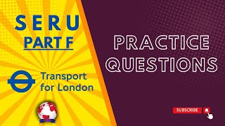 SERU Assessment  Pt F  Practice Questions  Quiz  Mock Test  TfL  Transport for London  2024 [upl. by Werdna]