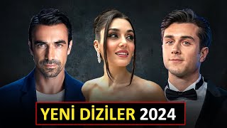 YENİ BAŞLAYACAK DİZİLER 2024 YAKINDA [upl. by Jillene893]