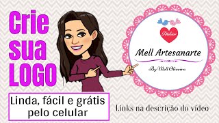 Como fazer uma logomarca pelo celular fácil linda e grátis by Mell Oliveira [upl. by Alamac749]