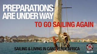 Preparations Are Under Way  To Go Sailing Galopin In Cabo Verde Africa  Season 5  Episode 77 [upl. by Giza928]