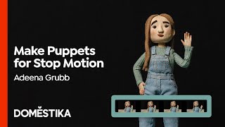 Introduction to Puppet Making for Stop Motion  Course by Adeena Grubb  Domestika English [upl. by Sabrina738]