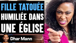 FILLE TATOUÉE Humiliée Dans Une Église  Dhar Mann [upl. by Anura]