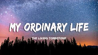 The Living Tombstone  My Ordinary Life LyricsVietsub [upl. by Sinoda685]