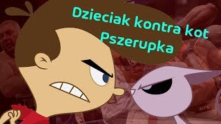 Dzieciak kontra kot  Przeróbka [upl. by Gnoix]