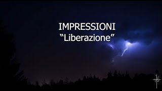 Liberazione  Impressioni [upl. by Keener]