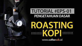 Roasting Kopi Faktor penting dalam menentukan rasa amp Karakter kopi BASIC01 [upl. by Sallyanne]