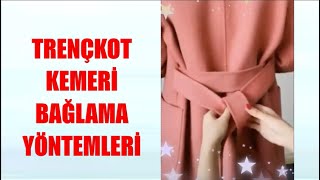 KABAN TRENÇKOT KEMERİ NASIL BAĞLANIR I 10 FARKLI PRATİK ŞIK YÖNTEM [upl. by Nylsirhc]