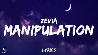 Zevia  manipulation Lyrics [upl. by Ayahsal]