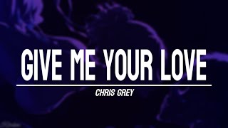 Chris Grey  GIVE ME YOUR LOVE  Sub Español [upl. by Eimaj446]