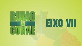 Rumo Ã CONAE  Eixo VII [upl. by Nauqyt]