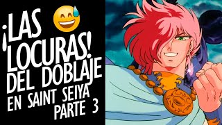 😜🤓¡LAS LOCURAS DEL DOBLAJE LATINO EN SAINT SEIYA  PARTE 3 [upl. by Brownson687]