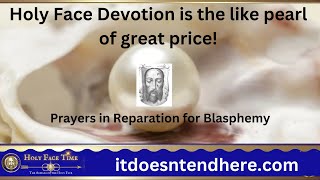 Reparation to the Holy Face is the Hidden Pearl [upl. by Nywloc]