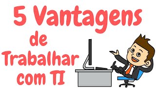 Trabalhar em TI Veja 5 motivos para iniciar já sua carreira [upl. by Aivato]