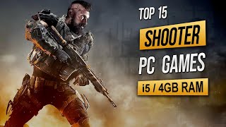 Top 15 Best SHOOTER Pc Games For i5  4GB RAM  2GB VRAM 2024 [upl. by Eelyr299]