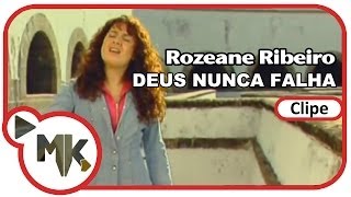 Rozeane Ribeiro  😉 Deus Nunca Falha Clipe Oficial MK Music [upl. by Aicsila249]