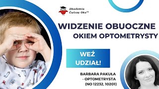 Widzenie obuoczne okiem optometrysty  Ćwiczę oko  Barbara Pakuła [upl. by Sauer]