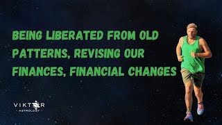 Being liberated from old patterns revising our finances financial changes [upl. by Meek]