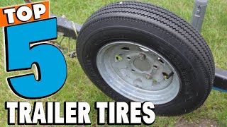 Best Trailer Tire Reviews 2024  Best Budget Trailer Tires Buying Guide [upl. by Fiedling]