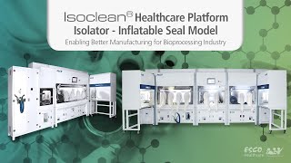 Isoclean® Healthcare Platform Isolator  Inflatable Seal Model HPIIS Features  Esco Pharma [upl. by Enyaj297]