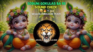 Soduni Gokulas Ba re  Souncheck Trending song  nihal unrelease track [upl. by Beal]