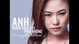 Anh Muốn Chia Tay Phải Không  Lương Bích Hữu Sub [upl. by Inalak]