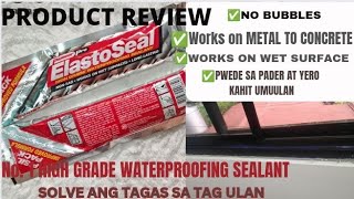 ElastoSeal Pioneer Pro HONEST PRODUCT REVIEW Waterproofing Sealant  IWAS LEAKS NGAYONG TAG ULAN [upl. by Haidedej735]