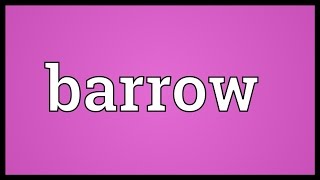 Barrow Meaning [upl. by Notfol]