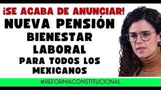 NUEVA PENSIÓN BIENESTAR LABORAL 2024 [upl. by Dlorej725]