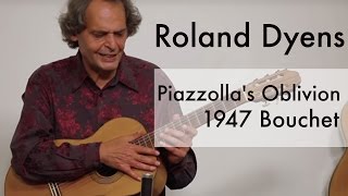 Roland Dyens plays Piazzollas Oblivion 1947 Bouchet [upl. by Biddie]