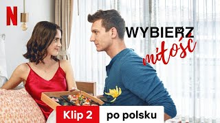 Wybierz miłość Klip 2  Zwiastun po polsku  Netflix [upl. by Heyward400]