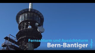 Fernsehturm und Aussichtsturm BernBantiger BolligenSwitzerland  Livestory  swiss view [upl. by Eissalc]