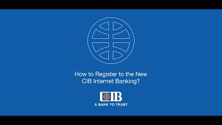 How to Register to the New CIB Internet Banking [upl. by Maite617]