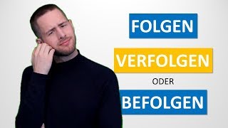 Folgen befolgen oder verfolgen  Unterschied [upl. by Teddman695]