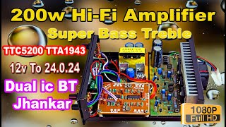 TTC 5200 TTA 1943 HiFi Stereo Amplifier Board 200w Full Wiring With Monty BT Jhankar [upl. by Luanne813]