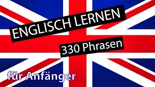 Englisch lernen für Anfänger  330 englische Wörter und Phrasen  DeutschEnglisch Vokabeln A1 [upl. by Lyrehc]