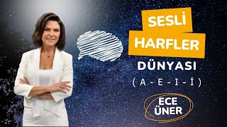 ECE ÜNER SESLİ HARFLERİN DÜNYASI AEIİ [upl. by Steady910]