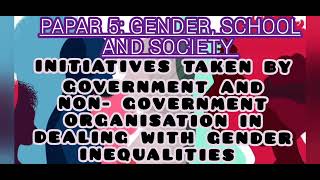 Initiatives taken by Government and Nongovernment organisation in dealing with gender inequalities [upl. by Salem]