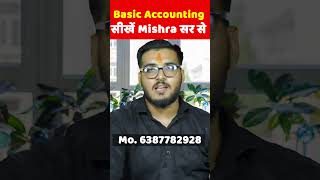 Basic Accounting  सीखें Mishra सर से  account accounting accountancy accountability [upl. by Gram318]