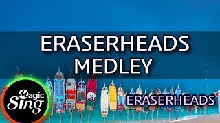 MAGICSING Karaoke ERASERHEADSERASERHEADS MEDLEY karaoke  Tagalog [upl. by Constancy]