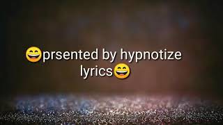 Hypnotize lyrics 😄😄😄 [upl. by Anica]