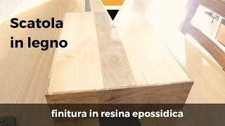 Scatola in legno con finitura in resina epossidica  Fai da te [upl. by Lancelle354]