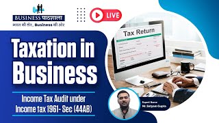 Income Tax Audit under Income tax 1961 Sec 44AB  Business Pathshala [upl. by Timmi106]