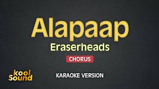 ALAPAAP  Eraserheads  Karaoke Version  koolSound [upl. by Hardin885]