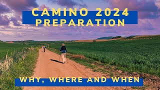 Camino 2024  preparation  why where and when [upl. by Shabbir]