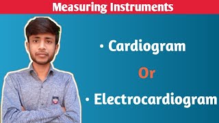 Measuring Instruments  Cardiogram  Electrocardiogram  ECG  EKG [upl. by Glovsky976]