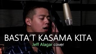 Jeff Alagar  Bastat Kasama Kita IN2Jeff Cover [upl. by Childs]