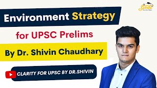 Environment Strategy for UPSC Prelims 2023 by Clarity for UPSC by Dr Shivin [upl. by Prouty]